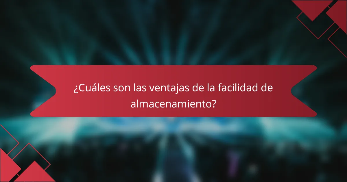 ¿Cuáles son las ventajas de la facilidad de almacenamiento?