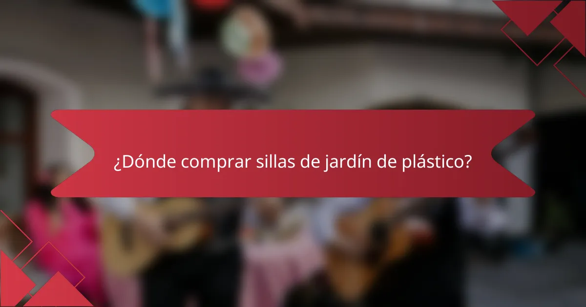 ¿Dónde comprar sillas de jardín de plástico?