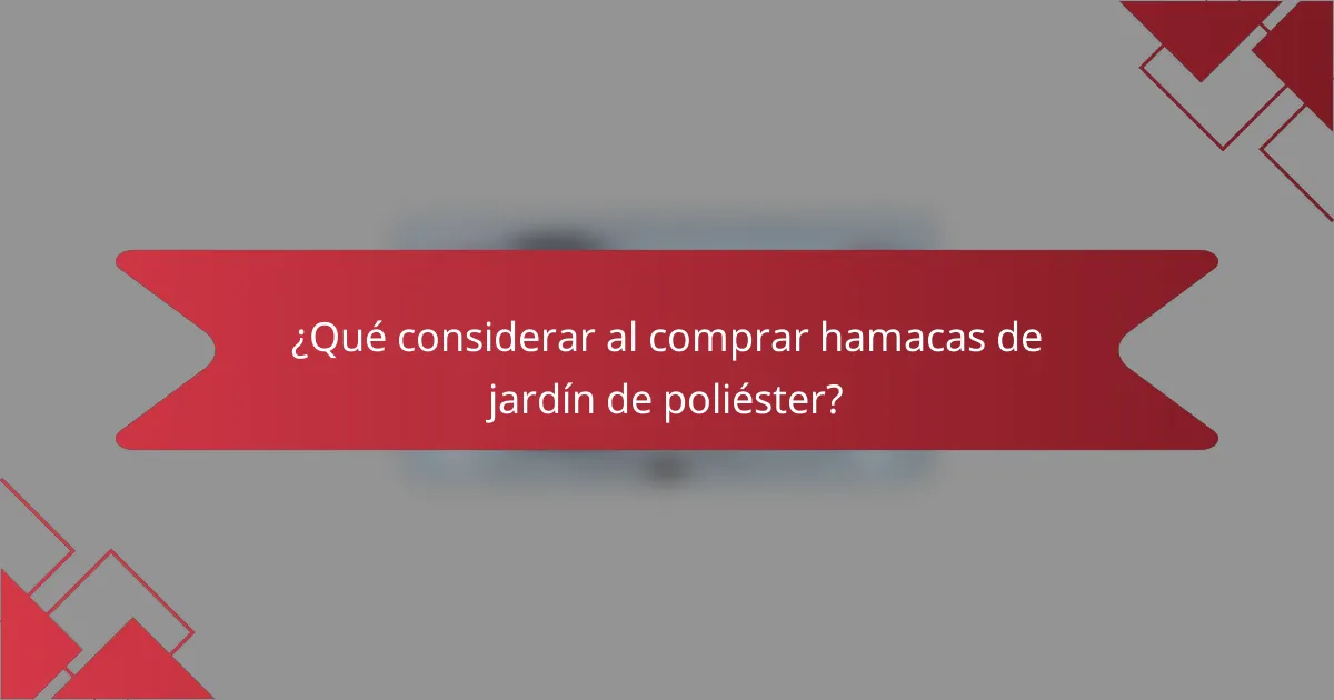 ¿Qué considerar al comprar hamacas de jardín de poliéster?