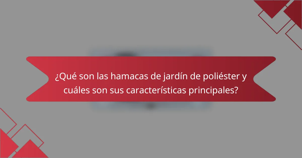 ¿Qué son las hamacas de jardín de poliéster y cuáles son sus características principales?